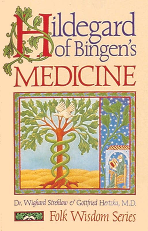 Hildegard of Bingen's Medicine by Dr. Wighard Strehlow