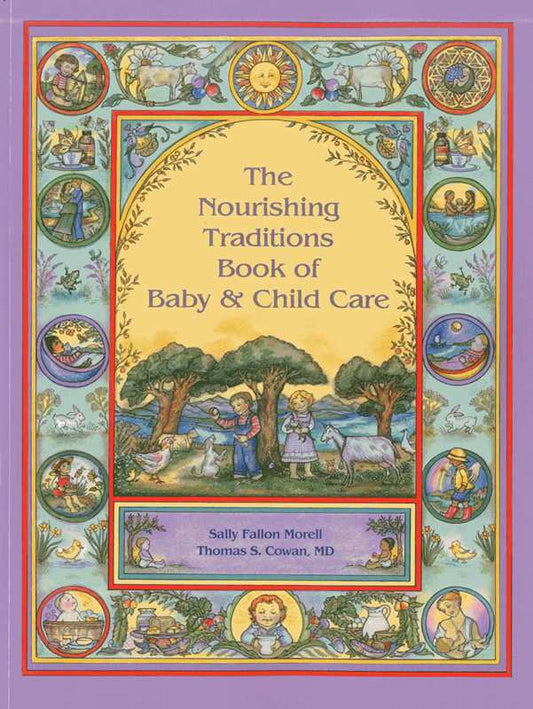 Nourishing Traditions Book of Baby & Child Care by Sally Fallon Morell