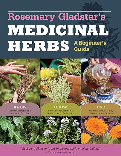 Rosemary Gladstar's Medicinal Herbs Beginners Guide