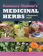 Rosemary Gladstar's Medicinal Herbs Beginners Guide